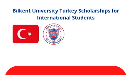 Bilkent University Turkey Scholarship 2024-2025 Fully Funded
